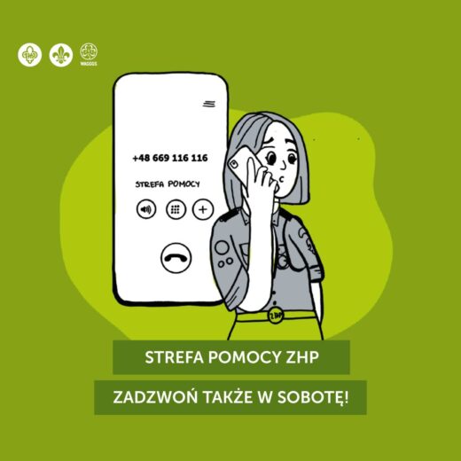 Na zielonym tle widoczna jest ilustracja harcerki w mundurze ZHP, przykładającej telefon do ucha. Obok niej znajduje się duży rysunek smartfona z wyświetlonym numerem: +48 669 116 116 i napisem „STREFA POMOCY”. Na dole grafiki umieszczone są dwa zielone prostokąty z białymi napisami: „STREFA POMOCY ZHP” oraz „ZADZWOŃ TAKŻE W SOBOTĘ!”. W lewym górnym rogu znajdują się trzy logotypy harcerskie. Całość zachęca do kontaktu telefonicznego ze Strefą Pomocy ZHP.